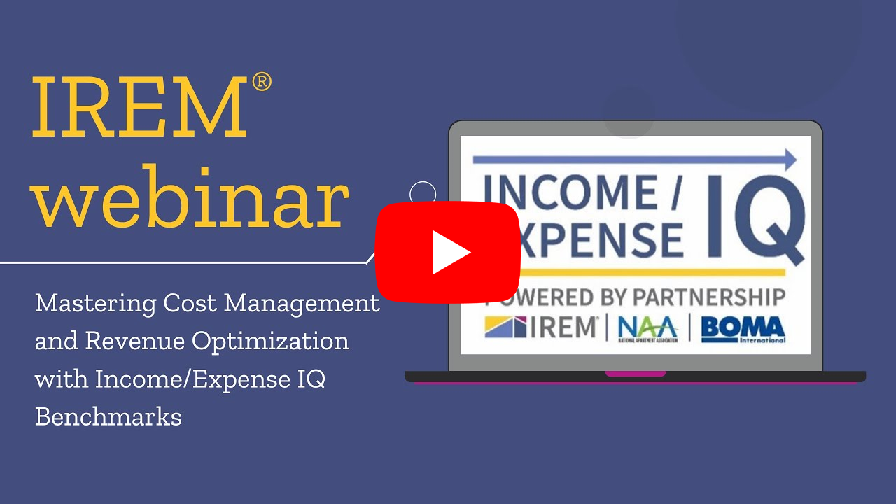 IREM Webinar for Mastering Cost Management and Revenue Optimization with Income/Expense IQ Benchmarks
