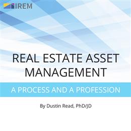 Real Estate Asset Management: A Process and a Profession 