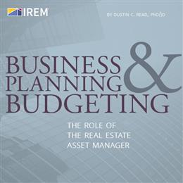 Business Planning & Budgeting: The Role of the Real Estate Asset Manager